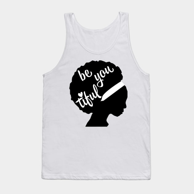 Be You Tiful African American Tank Top by MessageOnApparel